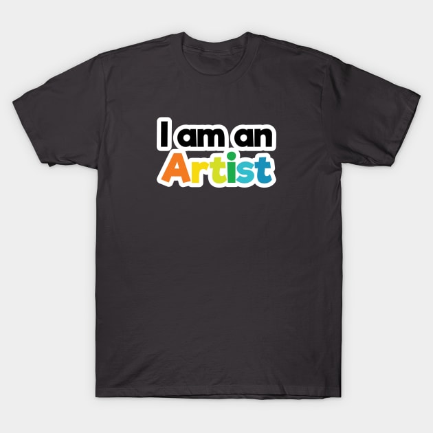 I am an Artist | Gray T-Shirt by Wintre2